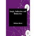 Logic, Inductive and Deductive - Paperback