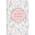 En Esto Pensad: Un Año de Reflexiones Para Mantenerte Enfocada En Dios - Hardcover