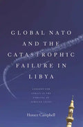 Global NATO and the Catastrophic Failure in Libya - Paperback