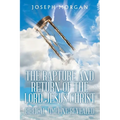 The Rapture and Return of The Lord Jesus Christ: Biblical Timeline Revealed - Paperback