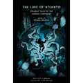 The Lure of Atlantis: Strange Tales of the Sunken Continent - Paperback