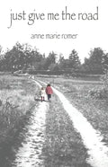 Just Give Me the Road - Paperback