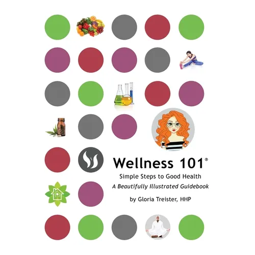 Wellness 101: Simple Steps to Good Health - Hardcover