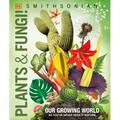 Knowledge Encyclopedia Plants and Fungi!: Our Growing World as You've Never Seen It Before - Hardcover