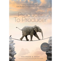Producer to Producer -3rd Edition: A Step- By- Step Guide to Low Budget Independent Film Producing - Paperback
