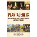 Plantagenets: A Captivating Guide to the Plantagenet Dynasty and the Life of Edward I - Hardcover