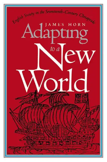 Adapting to a New World: English Society in the Seventeenth-Century Chesapeake - Paperback