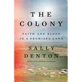 The Colony: Faith and Blood in a Promised Land - Hardcover
