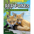 Kids' Backyard Safari: Red Foxes: Explore Their World and Learn Fun Facts - Paperback