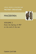Macedonia Vol II. from the Spring of 1917 to the End of the War. Official History of the Great War Other Theatres - Paperback