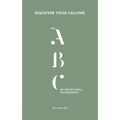 Discover Your Calling: The ABC of Vocational Discernment - Paperback