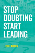 Stop Doubting, Start Leading: Your own unique way - Paperback
