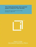 The Explorations of Captain James Cook in the Pacific: As Told by Selections of His Own Journals, 1768-1779 - Paperback