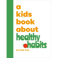 A Kids Book about Healthy Habits - Hardcover