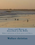 Grace and Mercy as described in the Bible: Bible's definition of Gods grace and Mercy - Paperback