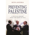 Preventing Palestine: A Political History from Camp David to Oslo - Paperback