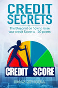 Credit Secrets: The Blueprint on how to raise your credit score to 100 points - Paperback
