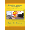 Hazardous Materials Tanker Driver: Guide 101 For The Elite Fleet - Paperback