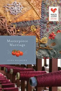 Masterpiece Marriage: Quilts of Love Series - Paperback