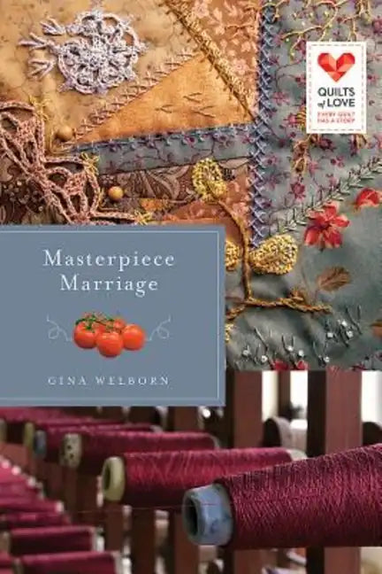 Masterpiece Marriage: Quilts of Love Series - Paperback