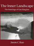 The Inner Landscape: The Paintings of Gao Xingjian - Hardcover
