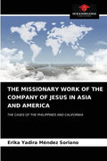 The Missionary Work of the Company of Jesus in Asia and America - Paperback