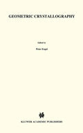 Geometric Crystallography: An Axiomatic Introduction to Crystallography - Hardcover