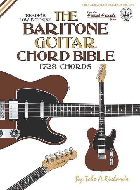 The Baritone Guitar Chord BIble: Low 'B' Tuning 1,728 Chords - Hardcover