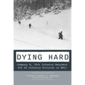 Dying Hard: Company B, 39th Infantry Regiment, 9th Us Infantry Division in WWII - Hardcover