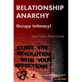 Relationship Anarchy: Occupy Intimacy! - Paperback