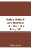 Marion Harland's Autobiography: The Story of a Long Life - Paperback