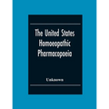 The United States Homoeopathic Pharmacopoeia - Paperback