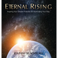 Eternal Rising: Inspiring Your Greater Potential and Illuminating Your Way - Hardcover