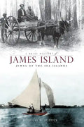 A Brief History of James Island: Jewel of the Sea Islands - Hardcover
