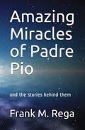 Amazing Miracles of Padre Pio: and the stories behind them - Paperback