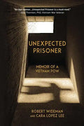 Unexpected Prisoner: Memoir of a Vietnam POW - Paperback