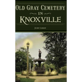 Old Gray Cemetery in Knoxville - Hardcover