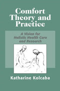 Comfort Theory and Practice: A Vision for Holistic Health Care and Research - Paperback