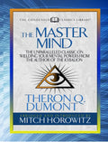 The Master Mind (Condensed Classics): The Unparalleled Classic on Wielding Your Mental Powers from the Author of the Kybalion - Paperback