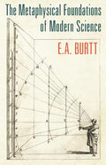 The Metaphysical Foundations of Modern Science - Paperback