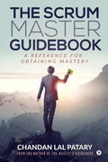 The Scrum Master Guidebook: A Reference for Obtaining Mastery - Paperback