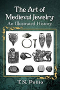 The Art of Medieval Jewelry: An Illustrated History - Paperback