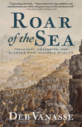 Roar of the Sea: Treachery, Obsession, and Alaska's Most Valuable Wildlife - Paperback