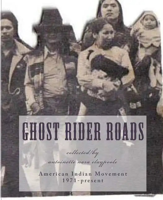 Ghost Rider Roads: American Indian Movement 1971-2011 - Paperback