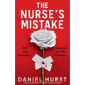 The Nurse's Mistake: A totally unputdownable and addictive psychological thriller - Paperback