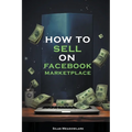 How To Sell On Facebook Marketplace - Paperback