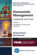Humanistic Management: Leadership and Trust, Volume I: Foundations, Cases, and Exercises - Paperback