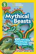 Mythical Beasts (National Geographic Kids Readers, Level 3): 100 Fun Facts about Real Animals and the Myths They Inspire - Paperback