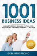 1001 Business Ideas: Finding the Right Business to Fuel Your Passion and Create Your Perfect Lifestyle - Paperback
