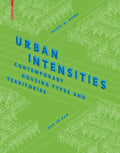Urban Intensities: Contemporary Housing Types and Territories - Hardcover
